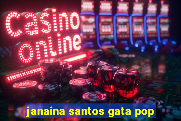 janaina santos gata pop